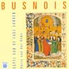 Review of Busnois Magnificat; In Hydraulis; Missa O Crux Lignum