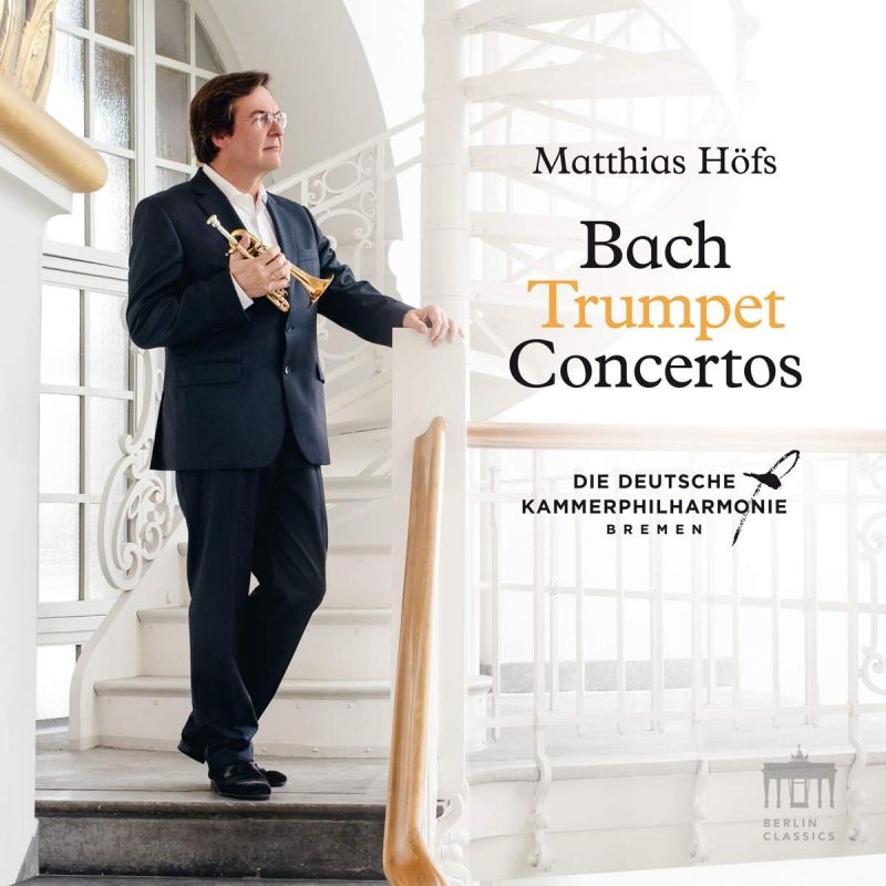 0301305BC. JS BACH Trumpet Concertos (Matthias Höfs)