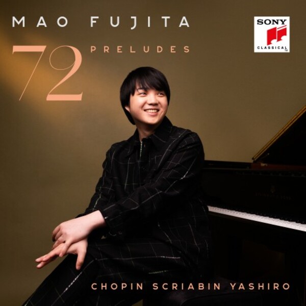 Review of CHOPIN; SCRIABIN; YASHIRO '72 Preludes' (Mao Fujita)