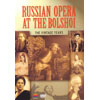 Review of Russian Opera at the Bolshoi - The Vintage Years