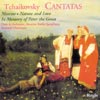 Review of Tchaikovsky (3) Cantatas