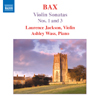 Review of Bax Violin Sonatas Nos 1 and 3