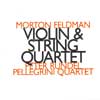 Review of Feldman Works for Violin and String Quartet