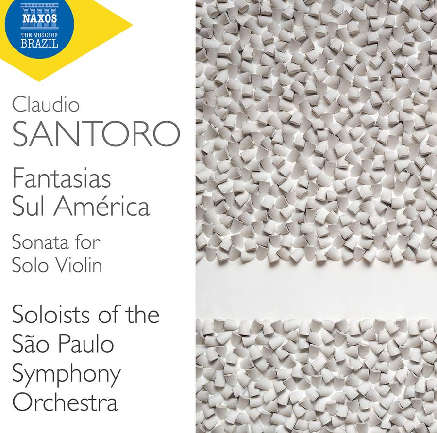 8 574407. SANTORO Fantasias Sul América. Sonata For Solo Violin