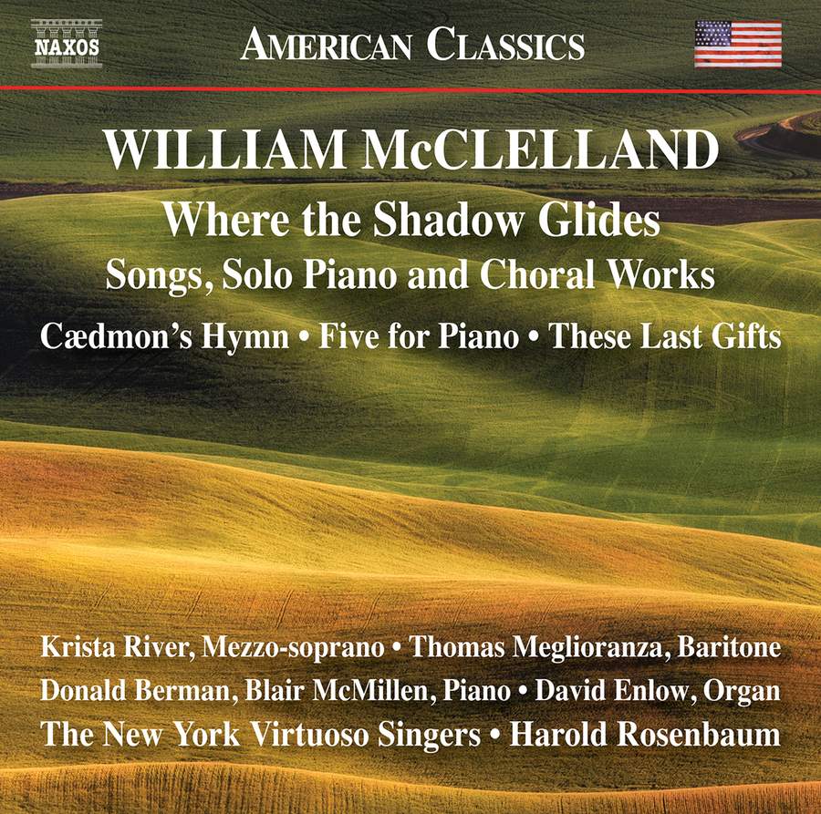 Review of MCCLELLAND Where the Shadow Glides - Songs, Solo Piano and Choral Works