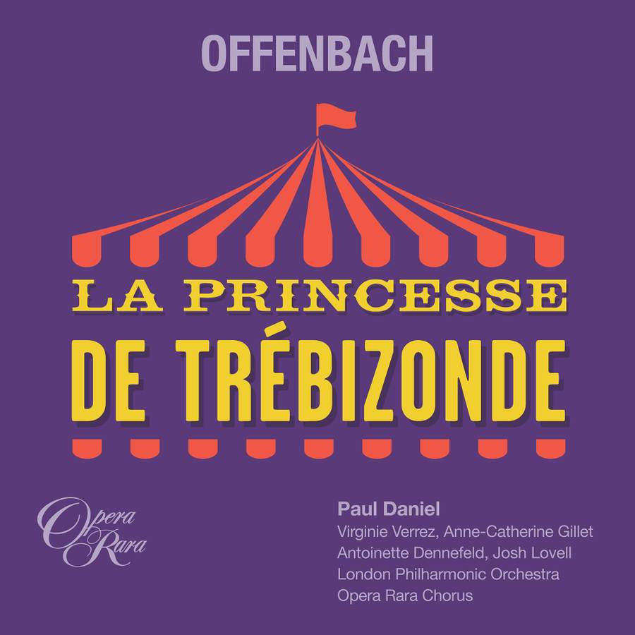 Review of OFFENBACH La princesse de Trébizonde (Daniel)