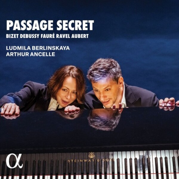 ALPHA1024. Passage secret: Bizet, Debussy, Faure, Ravel, Aubert