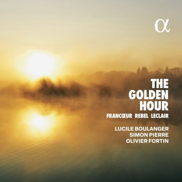 ALPHA1059. The Golden Hour: Francoeur, Rebel, Leclair