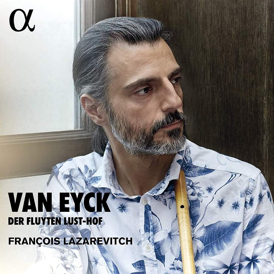 Review of VAN EYCK Der Fluyten Lust-Hof (François Lazarevitch)