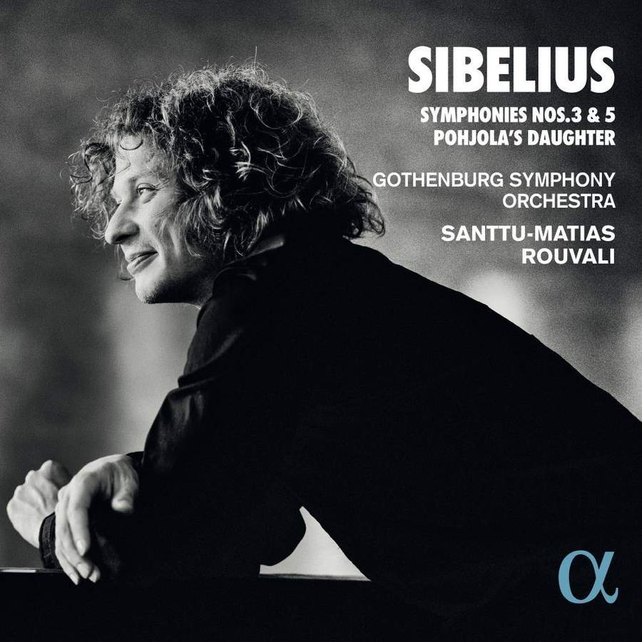 Review of SIBELIUS Symphonies Nos 3 & 5. Pohjola's Daughter (Rouvali)