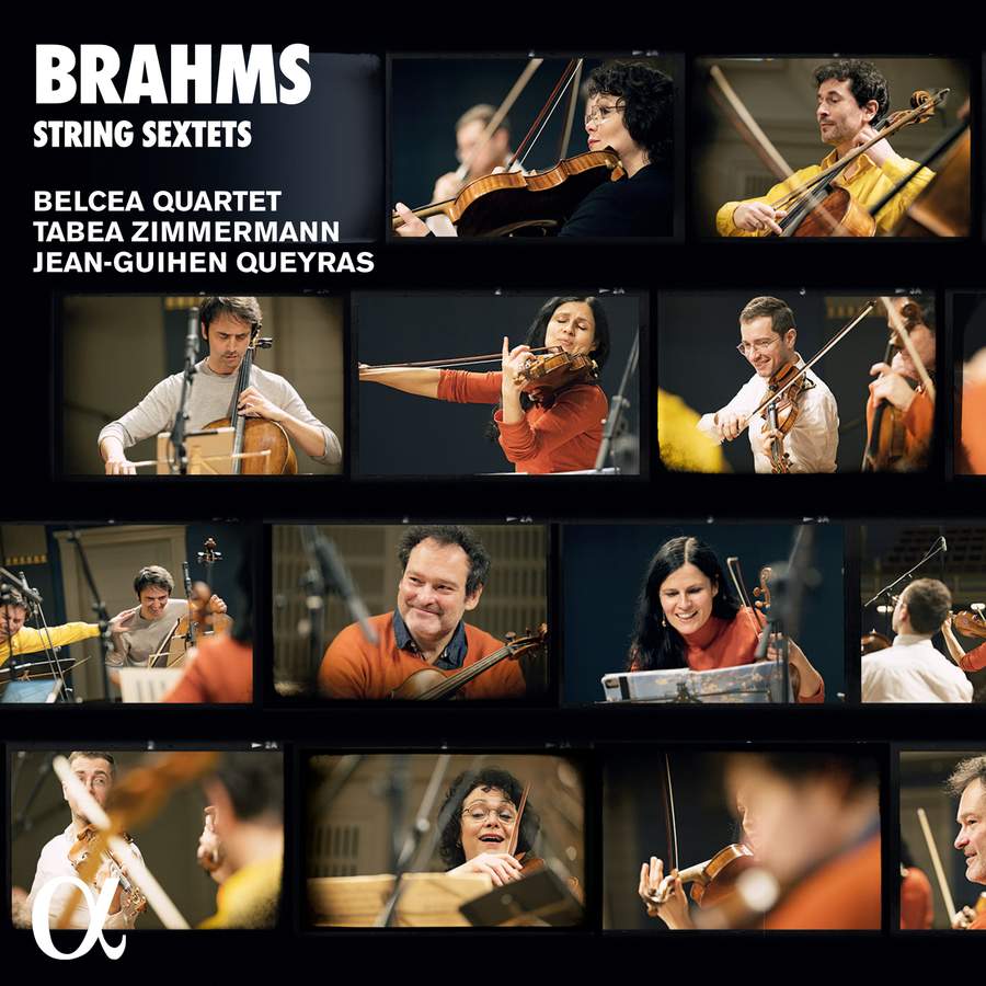 ALPHA792. BRAHMS String Sextets (Belcea Quartet, Tabea Zimmermann, Jean-Guihen Queyras)