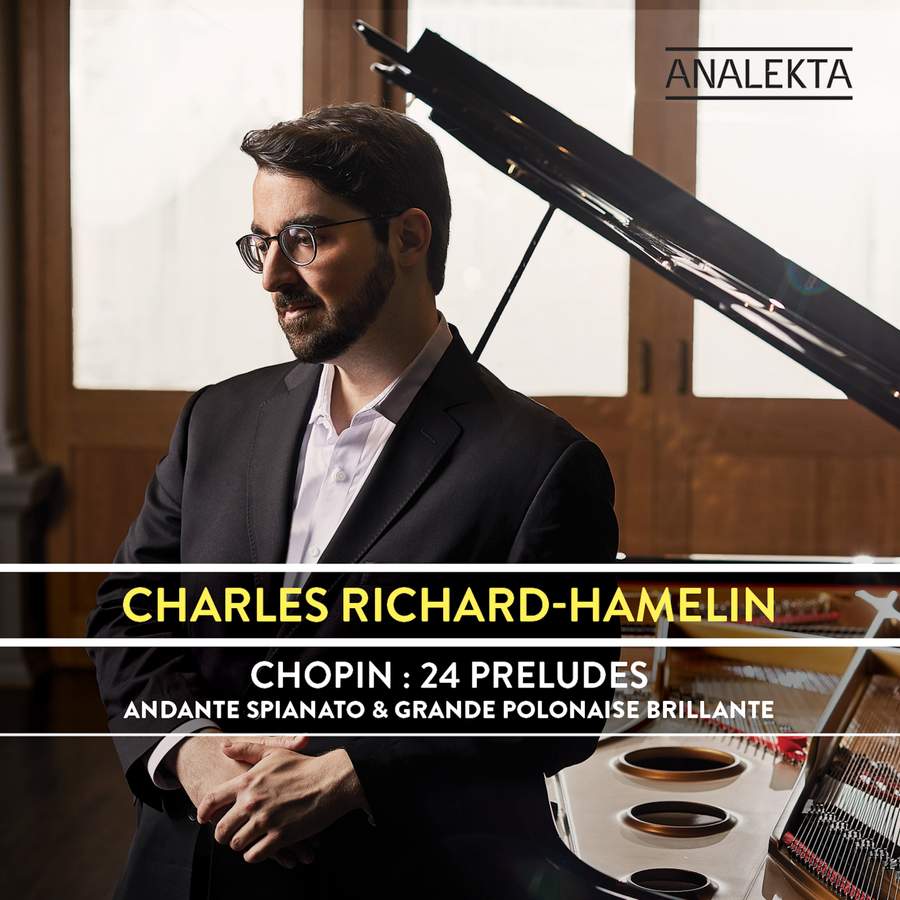 AN29148. CHOPIN Preludes. Andante Spianato. Grande Polonaise Brillante (Charles Richard-Hamelin)