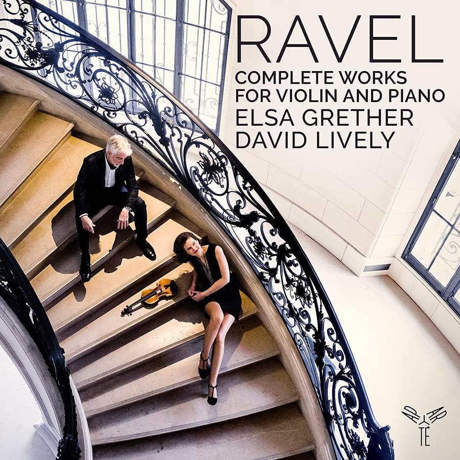 AP295. RAVEL Complete Works For Violin and Piano (Elsa Grether)