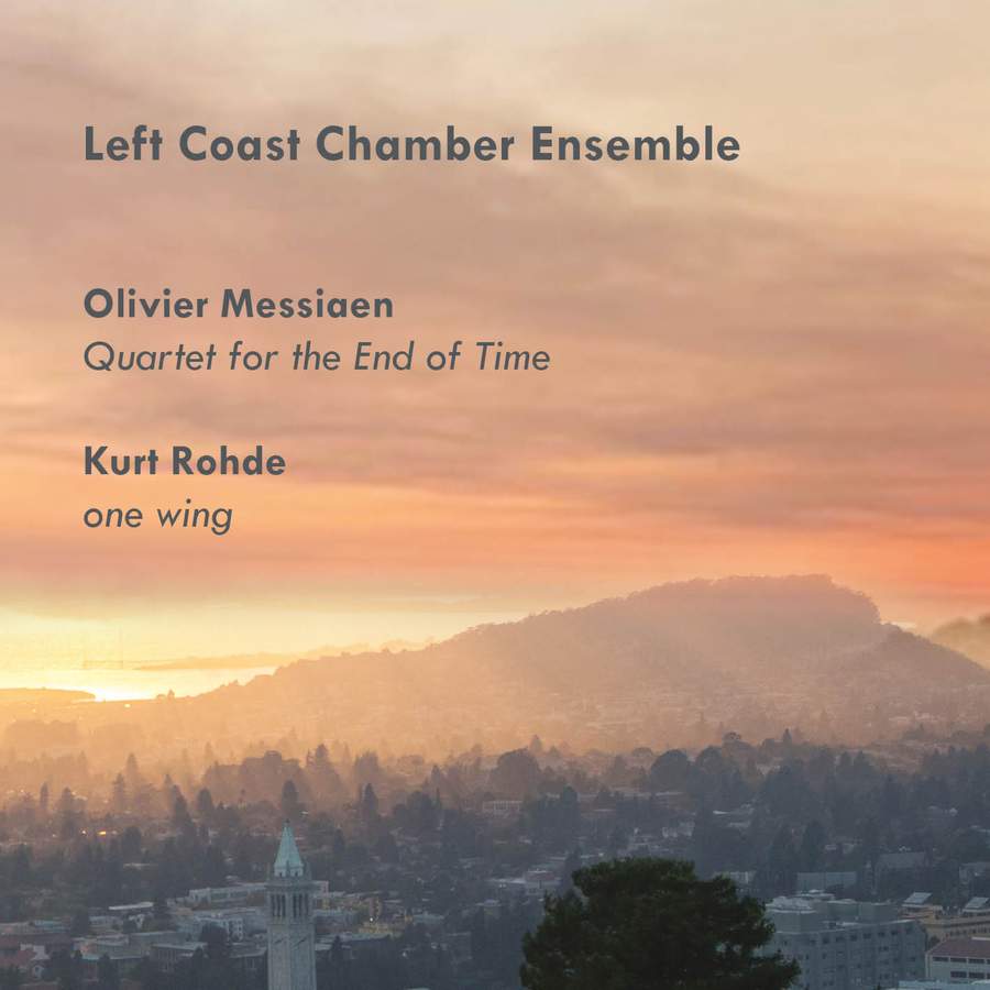 AV2452. MESSIAEN Quartet For the End of Time ROHDE One Wing (Left Coast Chamber Ensemble)