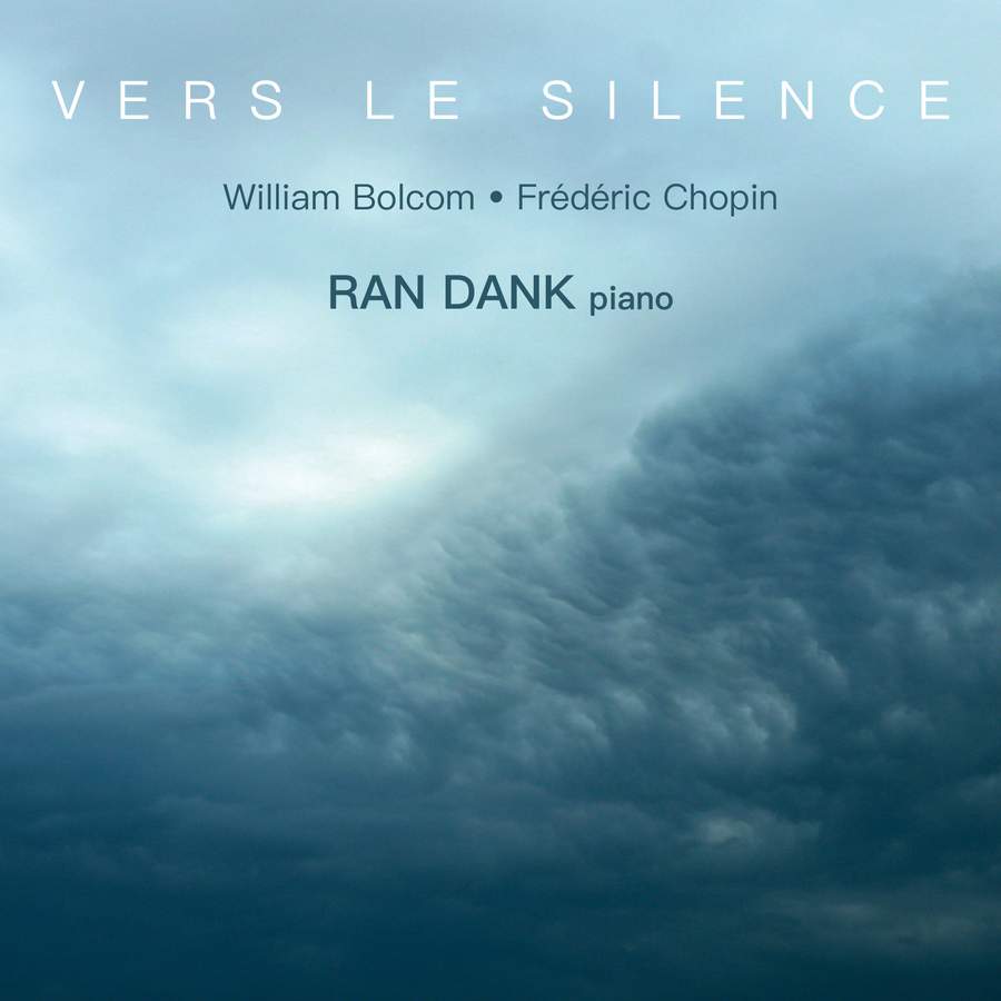 Review of BOLCOM; CHOPIN 'Vers Le Silence' (Ran Dank)