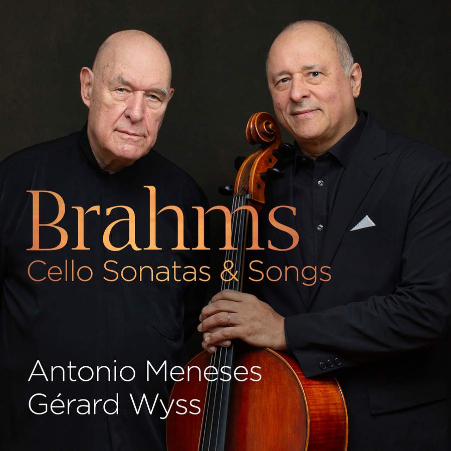 AV2493. BRAHMS Cello Sonatas & Songs (Antonio Meneses)