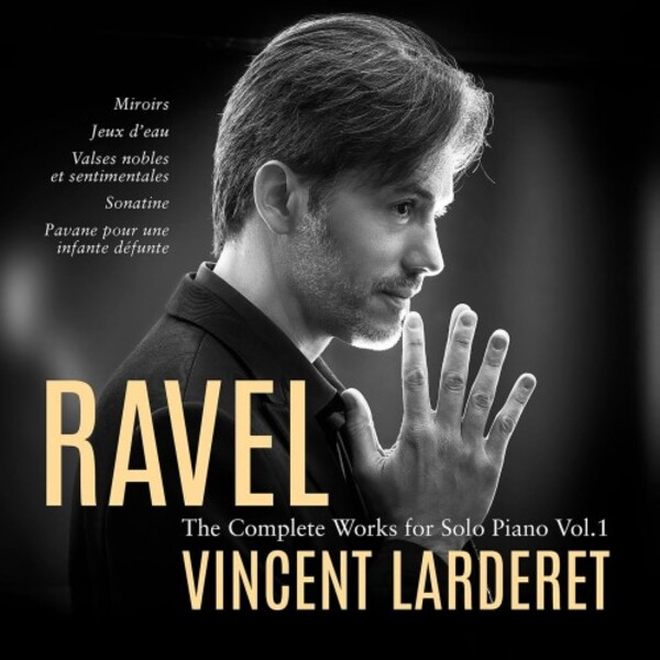 AV2623. RAVEL Complete Works For Solo Piano Vol 1 (Vincent Larderet)