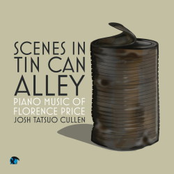 Review of PRICE 'Scenes in Tin Can Alley' Piano Music (Josh Tatsuo Cullen)