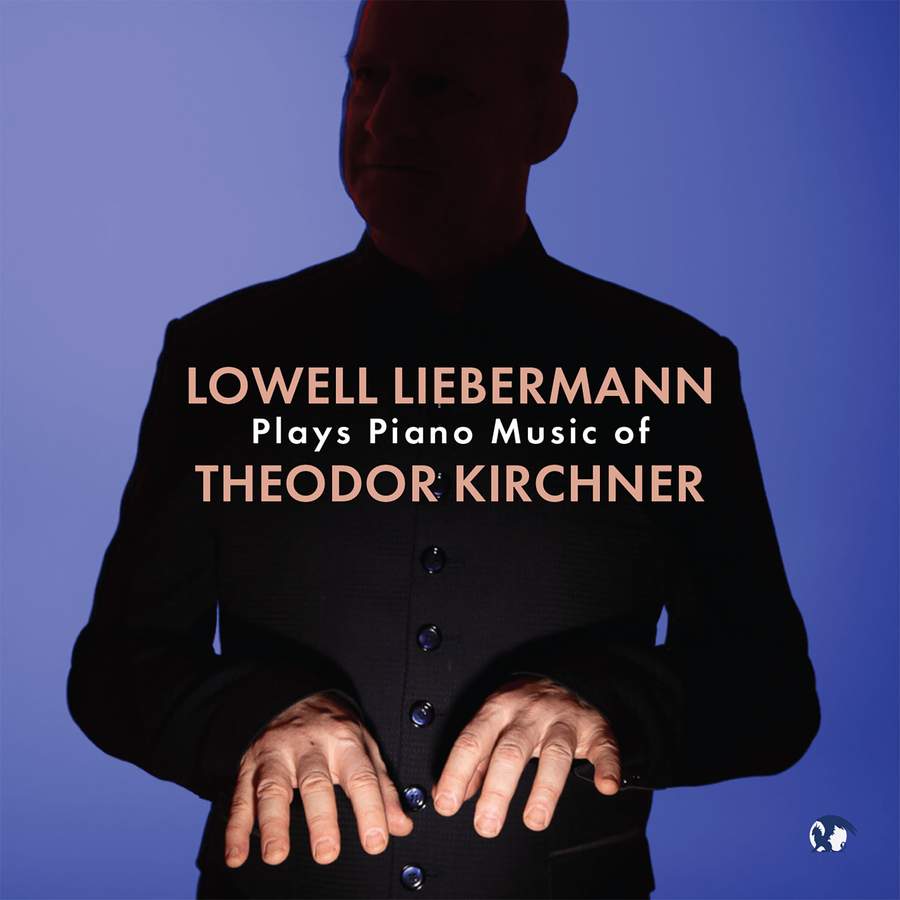 BGR655. Lowell Liebermann Plays Piano Music of Theodor Kirchner