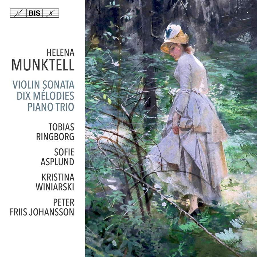 Review of MUNKTELL Violin Sonata.  Dix Mélodies. Piano Trio