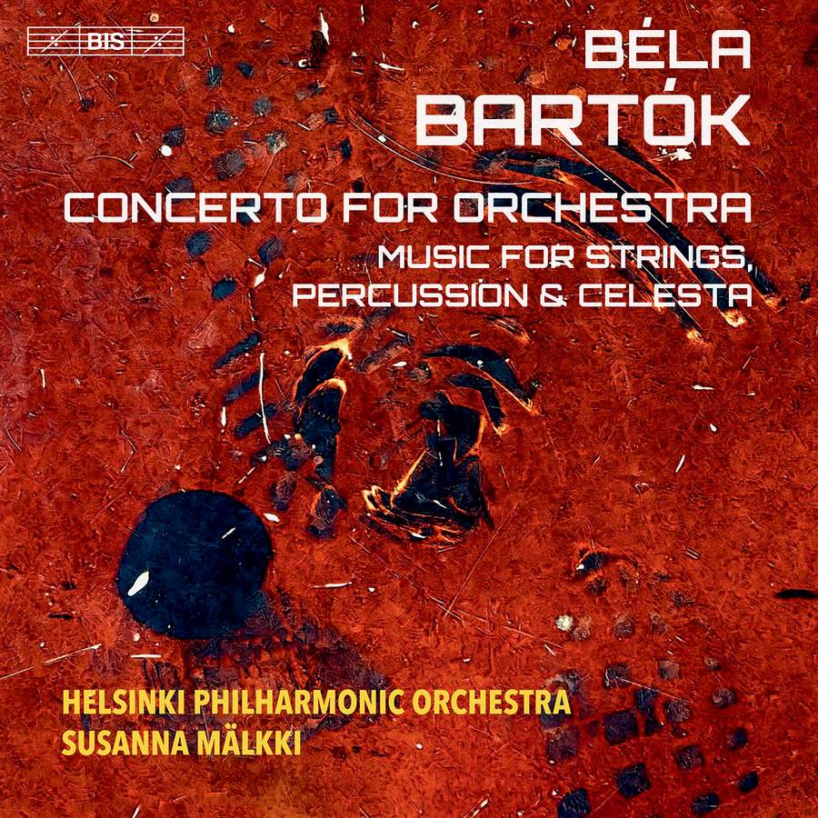 BIS2378. BARTÓK Concerto for Orchestra. Music for Strings, Percussion & Celesta (Mälkki)