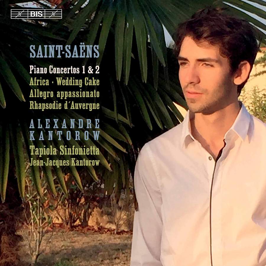 Review of SAINT-SAËNS Piano Concertos 1 & 2 (Alexandre Kantorow)