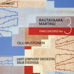 Review of RAUTAVAARA. MARTINŮ Piano Concertos Nos 3 (Olli Mustonen)