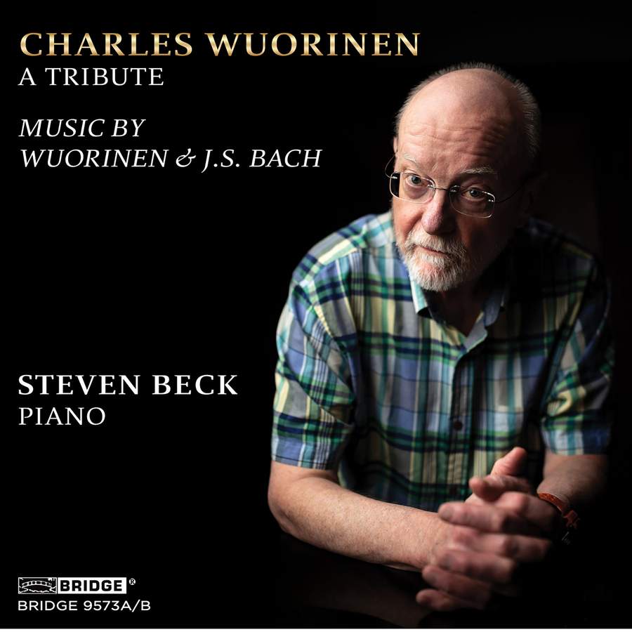 BRIDGE9573AB. JS BACH; WUORINEN Charles Wuorinen: A Tribute (Steven Beck)