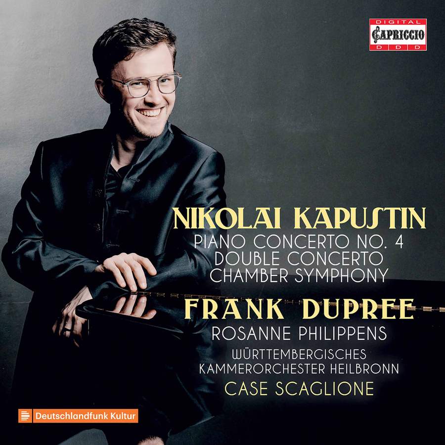 Review of KAPUSTIN Piano Concerto No 4. Concerto for Violin & Piano. Chamber Symphony (Frank Dupree)