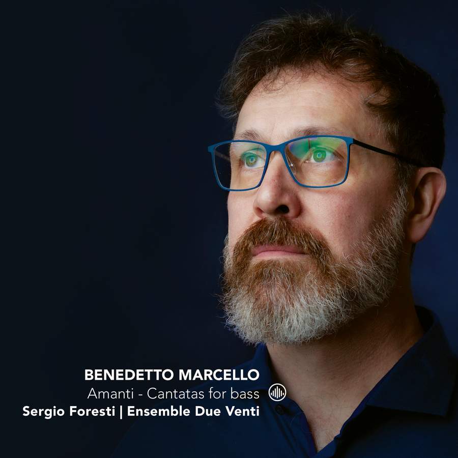 Review of MARCELLO 'Amanti - Cantatas for Bass' (Sergio Foresti)