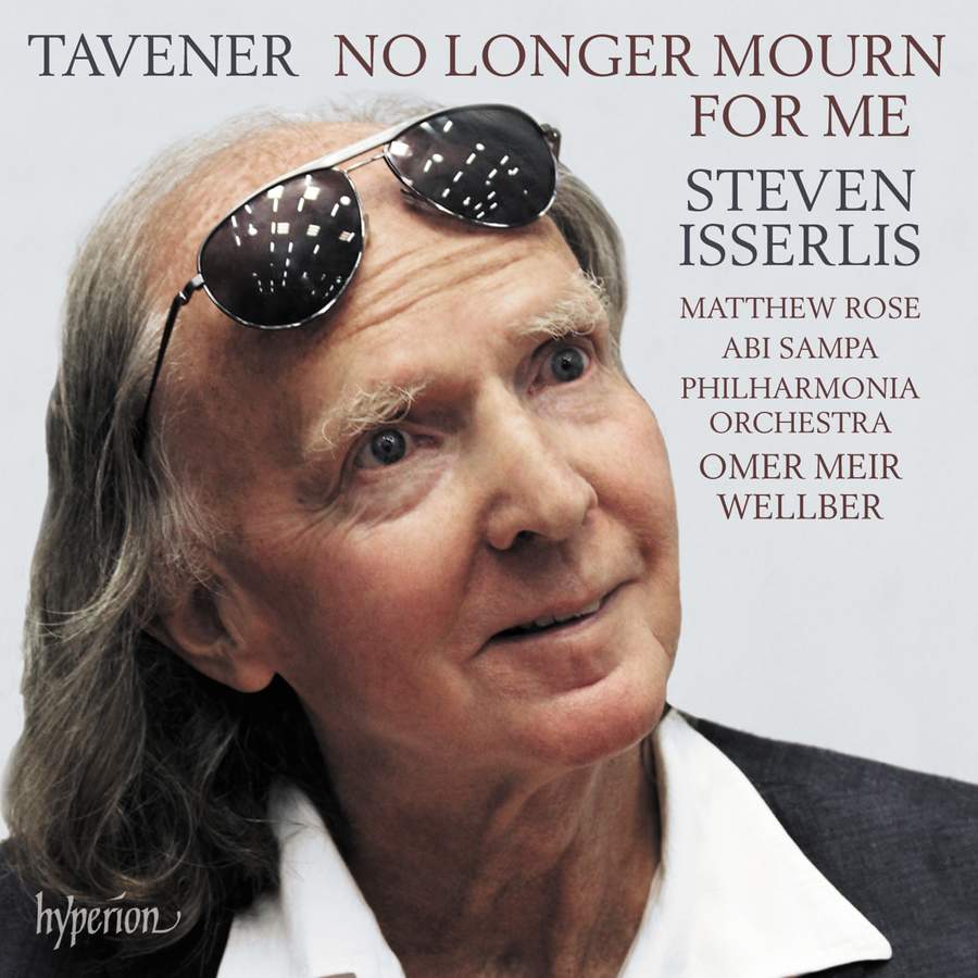CDA68246. TAVENER No Longer Mourn For Me (Steven Isserlis)