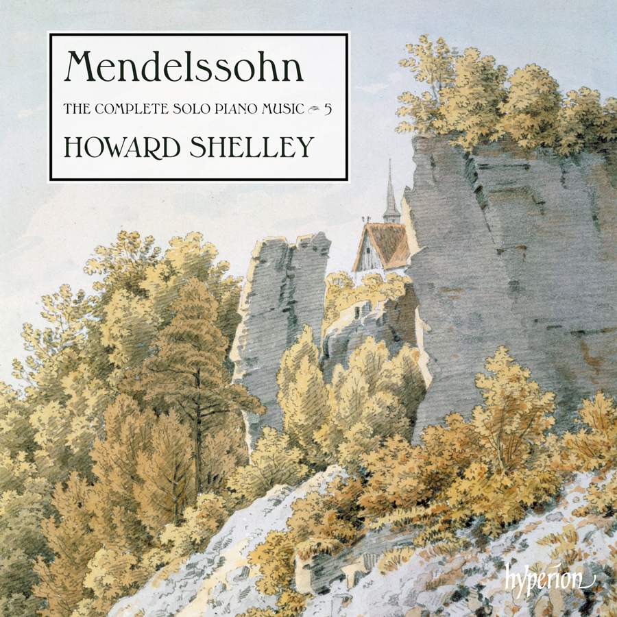 CDA68344. MENDELSSOHN Complete Piano Music, Vol 5 (Howard Shelley)