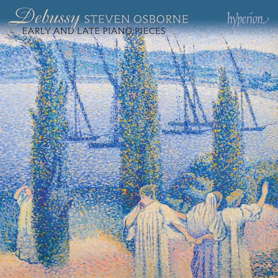 Review of DEBUSSY Early and late piano pieces (Steven Osborne)