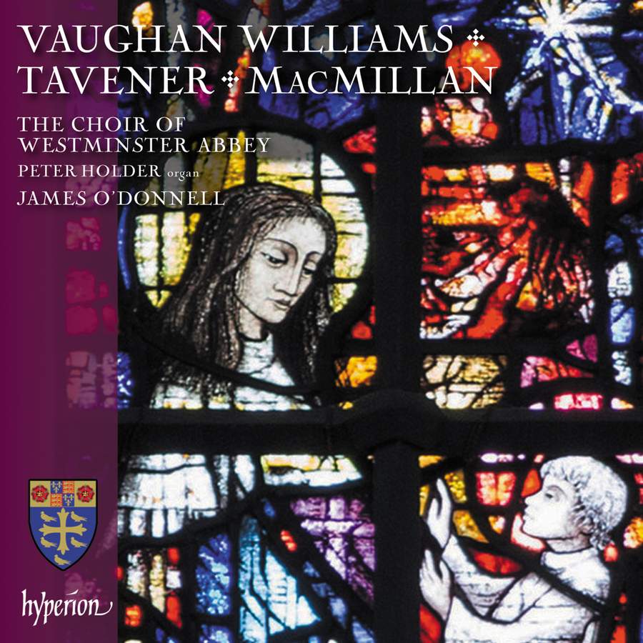 CDA68420. MACMILLAN; TAVENER; VAUGHAN WILLIAMS Choral works (O’Donnell)