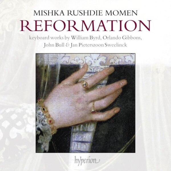 Review of Reformation: Keyboard Works by Byrd, Gibbons, Bull & Sweelinck (Mishka Rushdie Momen)