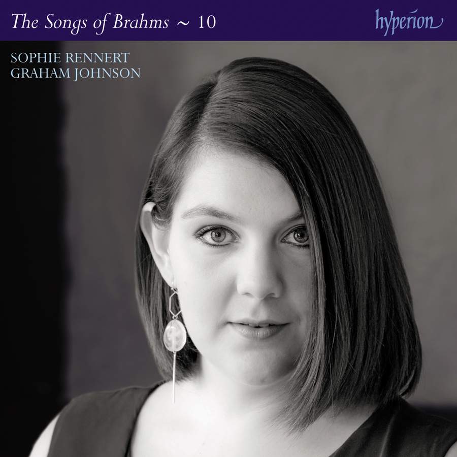 CDJ33130. BRAHMS Complete Songs Vol 10 (Sophie Rennert)
