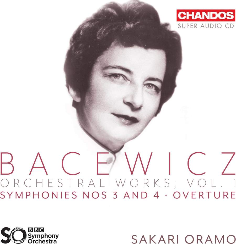 CHSA5316. BACEWICZ Orchestral Works, Vol 1 (Oramo)