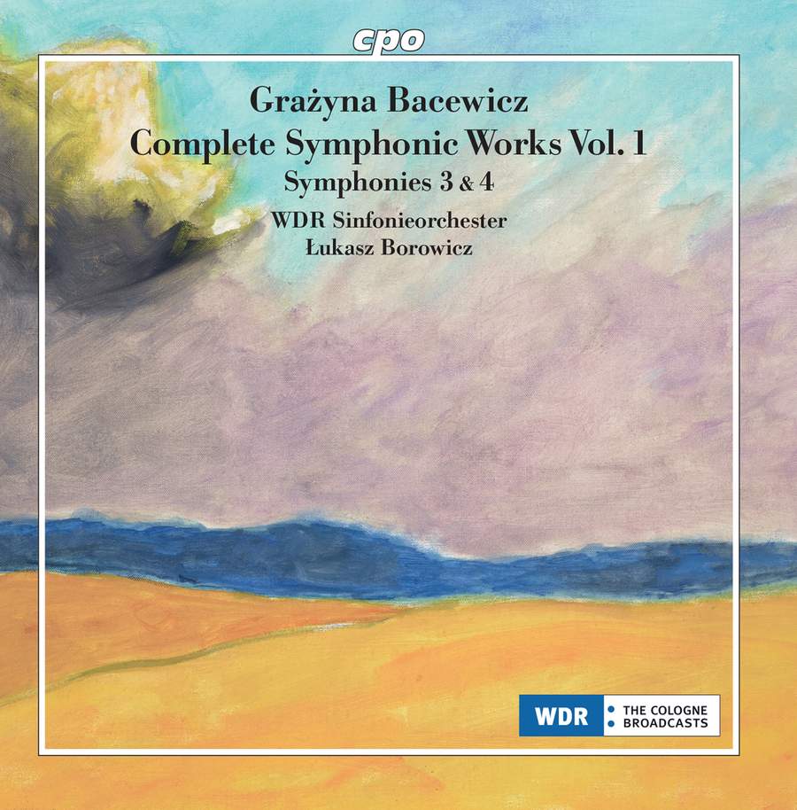 CPO555 556-2. BACEWICZ Symphonies Nos 3 & 4 (Borowicz)