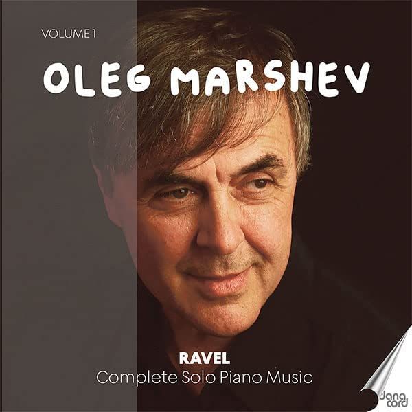 Review of RAVEL The complete music for solo piano, Vol 1 (Oleg Marshev)