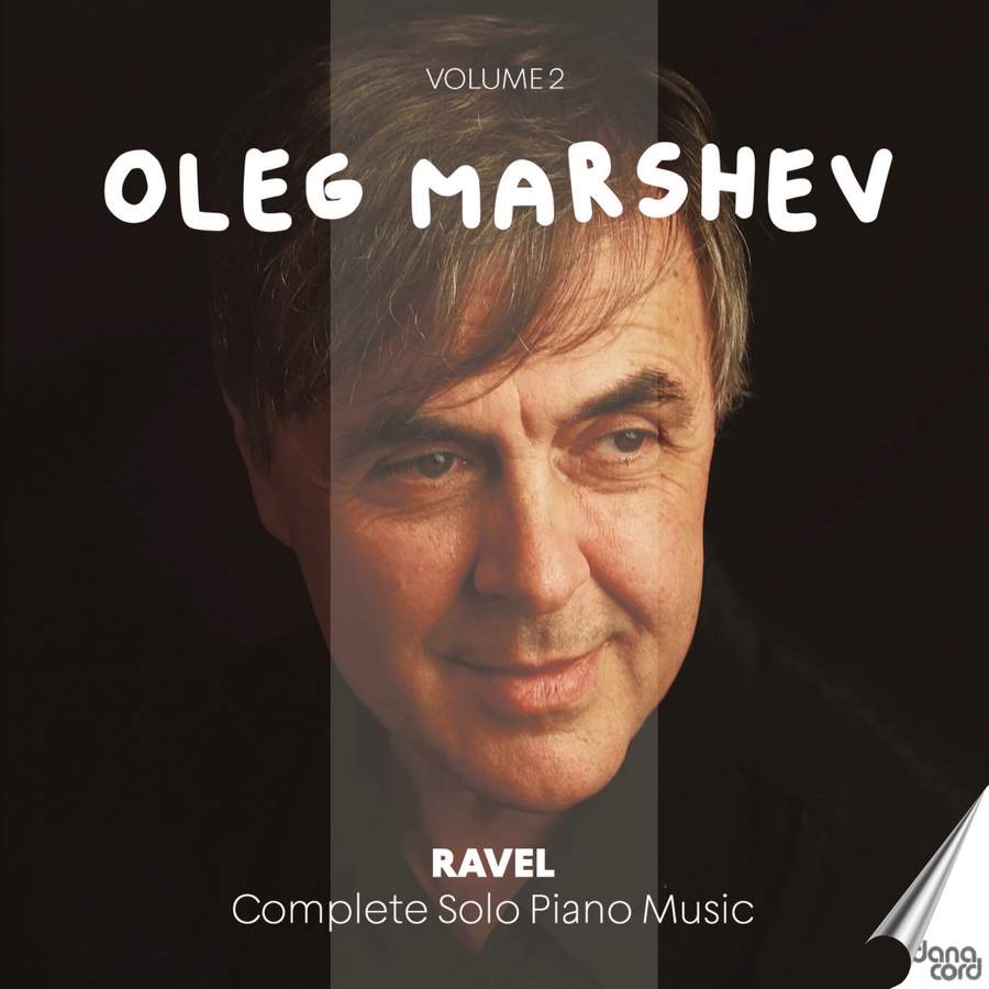 Review of RAVEL Complete Solo Piano Music, Vol 2 (Oleg Marshev)