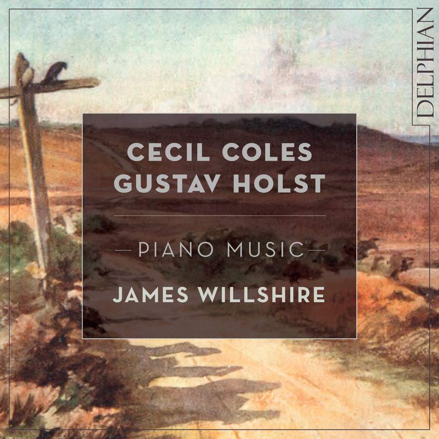 DCD34209. COLES. HOLST Piano Music (James Willshire)