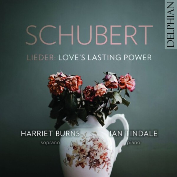 DCD34251. SCHUBERT ‘Lieder: Love’s Lasting Power’