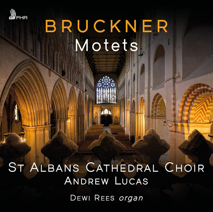 FHR143. BRUCKNER Motets (St Albans Cathedral Choir)