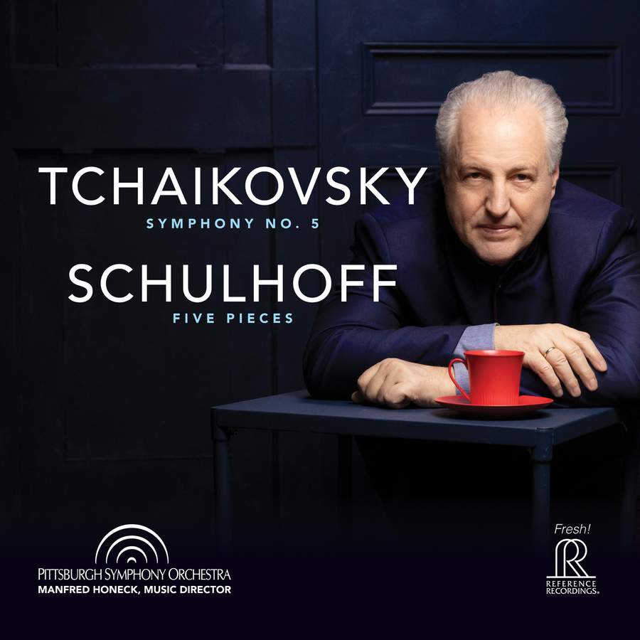 Review of TCHAIKOVSKY Symphony No 5 SCHULHOFF Five Pieces (Honeck)