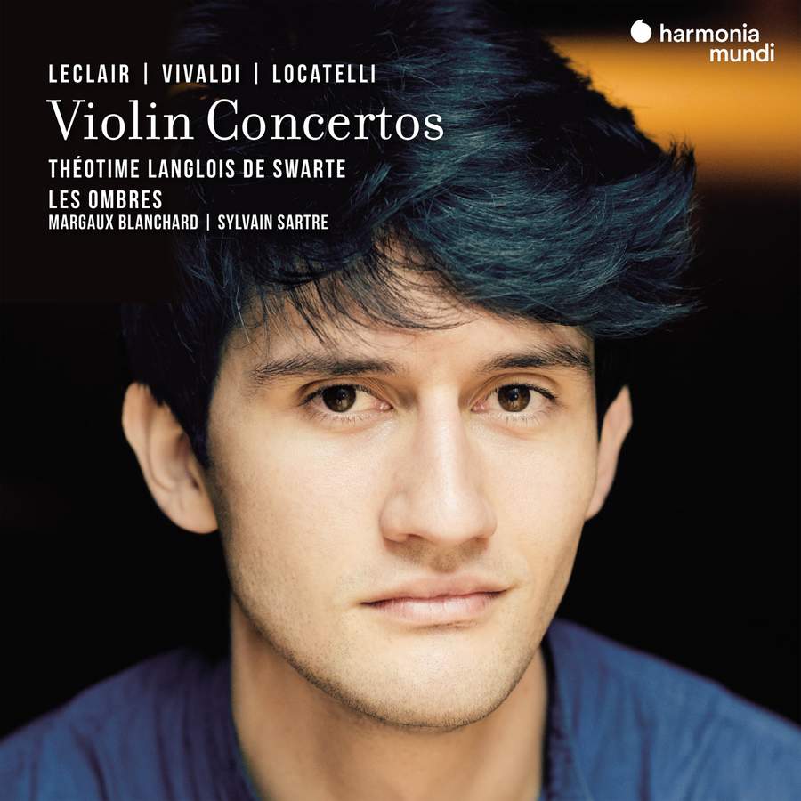 Review of LECLAIR; LOCATELLI; VIVALDI Violin Concertos (Théotime Langlois de Swarte)