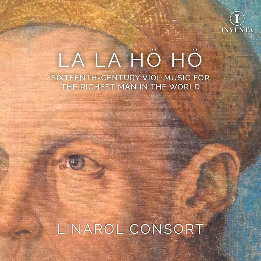 INV1005. La La Hö Hö: Sixteenth-century works for Viol Consort