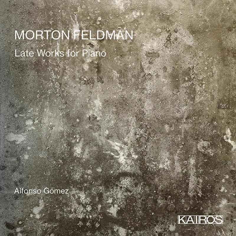 Review of FELDMAN Late works for piano (Alfonso Gómez)
