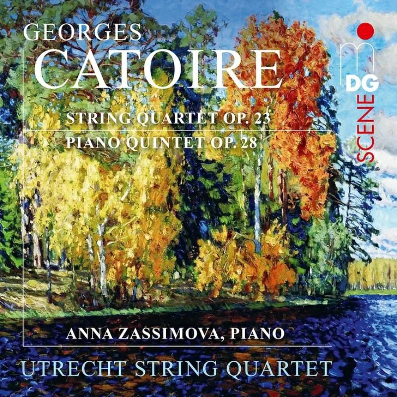 Review of CATOIRE String Quartet Op 23. Piano Quintet Op 28