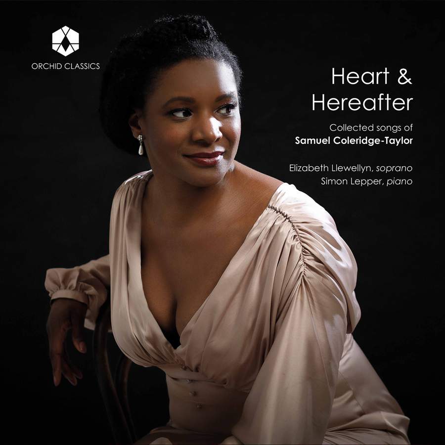 Review of COLERIDGE-TAYLOR 'Heart & Hereafter' Collected songs (Elizabeth Llewellyn)