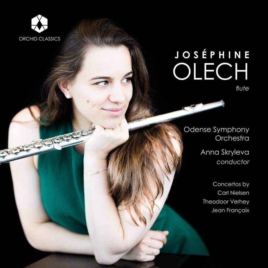 ORC100169. FRANÇAIX; NIELSEN; VERHEY Flute Concertos (Joséphine Olech)